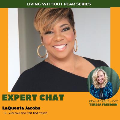 #157 Living Without Fear- REAL-ATABLE with the Experts-LaQuenta Jacobs