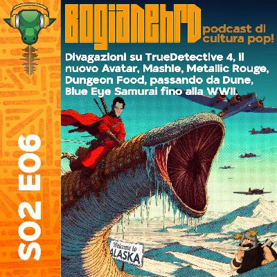 S2e06 - Cosa abbiamo visto: True Detective 4, Dune (preview), Avatar, Blue Eye Samurai e altro! S2e06 - Cosa abbiamo visto: True Detective 4, Dune (preview), Avatar, Blue Eye Samurai e altro!