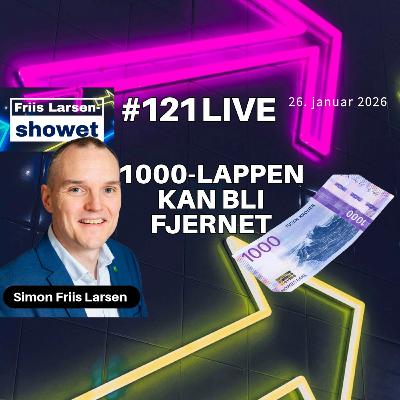 #121 - 1000-lappen kan bli fjernet