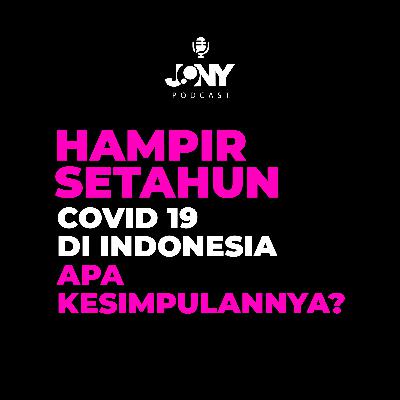 Episode 1 | Hampir satu tahun covid 19 di Indonesia, apa kesimpulannya?