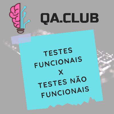 S1E0 - Testes Funcionais x Testes Não Funcionais