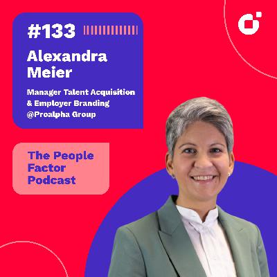 #133 - Alexandra Meier | People Follow People – Erfolgreiches Employer Branding in der Praxis #133 - Alexandra Meier | People Follow People – Erfolgreiches Employer Branding in der Praxis