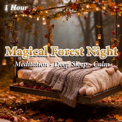 Deep Sleep Meditation | 1 Hour Magical Forest Night Sounds for Relaxation & Calm