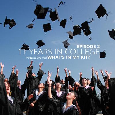 Episode 2: 11 years in college!