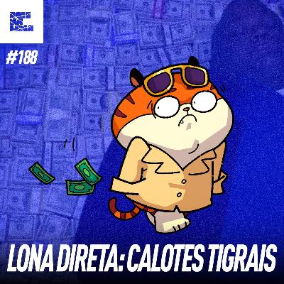 DNL#188 - LONA DIRETA: DEVOLVE minha grana; REPÓRTER de mentirinha; especialistas em VIVER menos ft TIAGO CABÉ