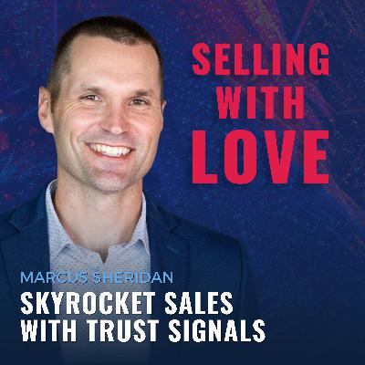Skyrocket Sales with Trust Signals - Marcus Sheridan