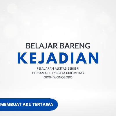 Belajar Bareng Kejadian - Pdt.Yesaya Sihombing | Episode 57 Belajar Bareng Kejadian - Pdt.Yesaya Sihombing | Episode 57