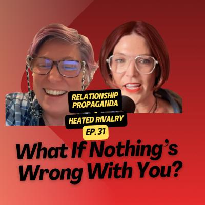 Relationship Propaganda - Heated Rivalry (Ep. 31)