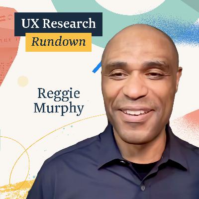 S4 E04 - Reggie Murphy, Senior Director, Head of UX Research, Zendesk