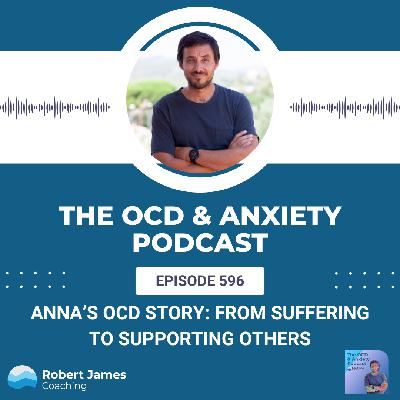 Anna’s OCD Story: From Suffering to Supporting Others