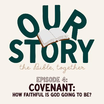 Covenant: How Faithful is God Going to Be?