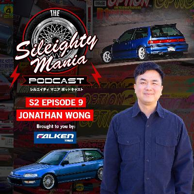 Jonathan Wong - Super Street Editor in Chief and Advocate of JDM Style (S2E9)