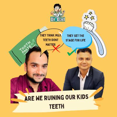 Are We Ruining Our Kids Teeth?
