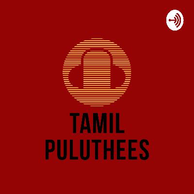 Tamil Puluthees Podcast - Pilot Episode Sneak Peek - Vertrimaaran's Vada Chennai