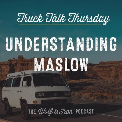 Understanding Maslow // TRUCK TALK THURSDAY Understanding Maslow // TRUCK TALK THURSDAY