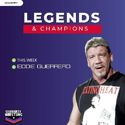 Legends and Champions: Eddie Guerrero Legends and Champions: Eddie Guerrero
