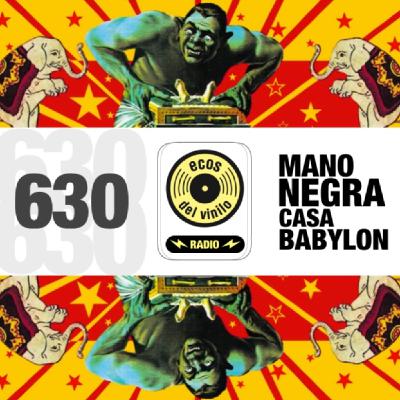 Mano Negra / Casa Babylon | Programa 630 - Ecos del Vinilo Radio Mano Negra / Casa Babylon | Programa 630 - Ecos del Vinilo Radio