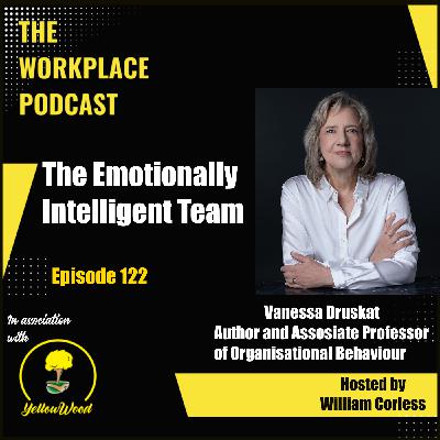 Episode 122: The Emotionally Intelligent Team with Vanessa Druskat