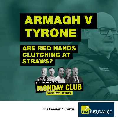 Armagh v Tyrone: Are Red Hands clutching at straws? Armagh v Tyrone: Are Red Hands clutching at straws?