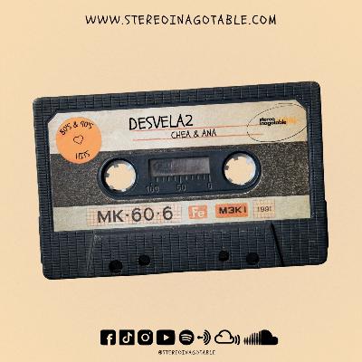 Chea & Ana Presentan: Desvela2 / Podcast Musical (Feb 25)
