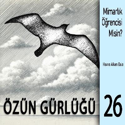 #26-ÖZÜN GÜRLÜĞÜ