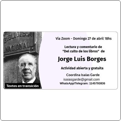 #44 Isaías Garde - Lectura y comentario de "Del culto de los libros" de Jorge Luis Borges