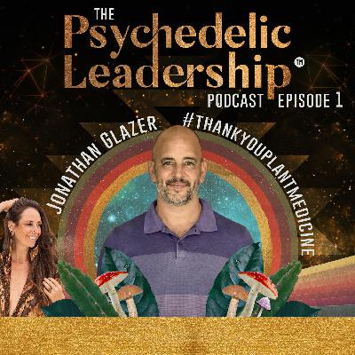 Lessons Learned Launching the #ThankYouPlantMedicine Movement with Jonathan Glazer - 1