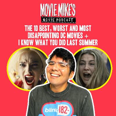 The 10 Best, 5 Worst and 5 Most Disappointing DC Movies + Movie Review: I Know What You Did Last Summer + Trailer Park: Weapons