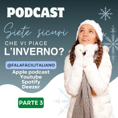 Siete sicuri che vi piace l’inverno? - Parte 3