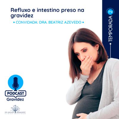 O refluxo e o intestino na gravidez