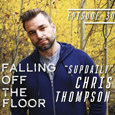 Episode 30 | Special Guest: "SupDaily" Chris Thompson