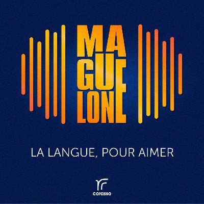 Maguelone - La langue, pour aimer