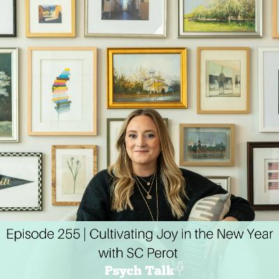 Episode 255 | Cultivating Joy in the New Year with SC Perot