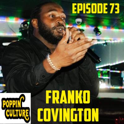 PoppinCulture Ep 73 Franko Covington