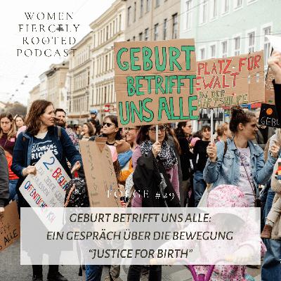 29 | Justice for Birth - Bewegung für eine gerechte und würdevolle Geburtskultur