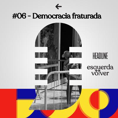 Democracia fraturada
