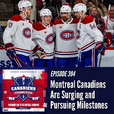 Montreal Canadiens Are Surging and Pursuing Milestones | Canadiens Connection ep 394