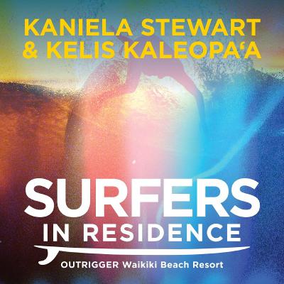 Surfers in Residence X Kaniela Stewart and Kelis Kaleopa'a