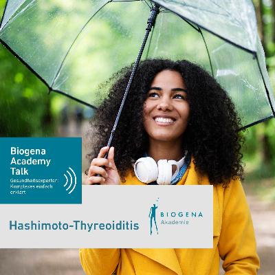 Hashimoto-Thyreoiditis - Eine Autoimmunerkrankung mit vielen Gesichtern