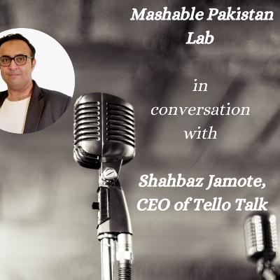 Episode 22: Mashable Pakistan Lab – Tello Talk Episode 22: Mashable Pakistan Lab – Tello Talk