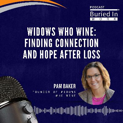 Widows Who WINE: Finding Connection and Hope After Loss with Pam Baker