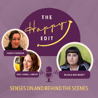 Episode 27 - Senses In and Behind the Scene with Nicola Docherty