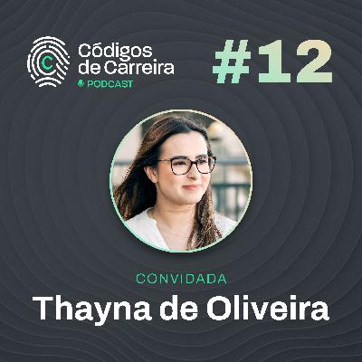 Resiliência e Pensamento Crítico na TI - Trajetórias Únicas para o Sucesso (Thayna Oliveira) | Códigos de Carreira #12