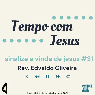 Sinalize a vinda de Jesus #31 Sinalize a vinda de Jesus #31