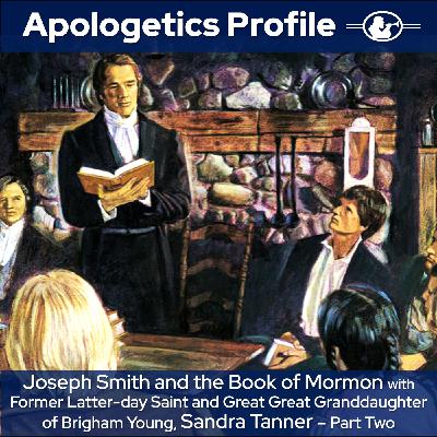 Episode 295: Sandra Tanner Discusses Joseph Smith and the Book of Mormon - Part Two
