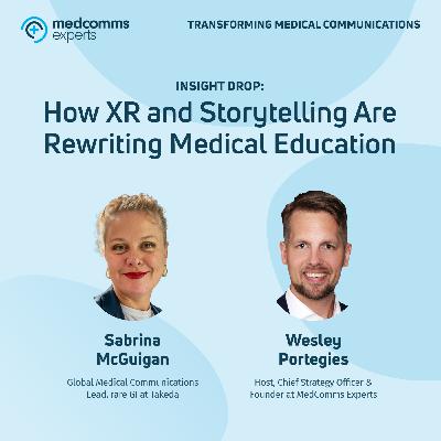 Insight Drop: How XR and Storytelling Are Rewriting Medical Education