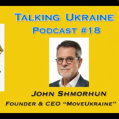 Talking Ukraine #18 *John Shmorhun* Founder "MoveUkraine" Talking Ukraine #18 *John Shmorhun* Founder "MoveUkraine"