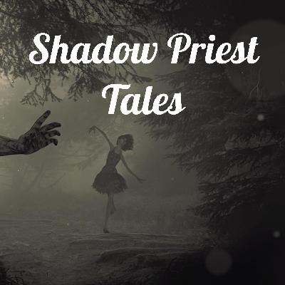 The Shadow Priest and the Witch (Episode 1 of the Shadow Priest Tales Serial)