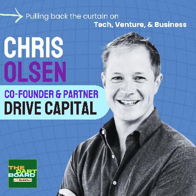 Chris Olsen | Drive Capital - On building a $2B firm outside of Silicon Valley, always accepting responsibility, and giving founders more than just money