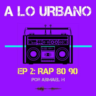 Rap 80 90 - Podcast 02